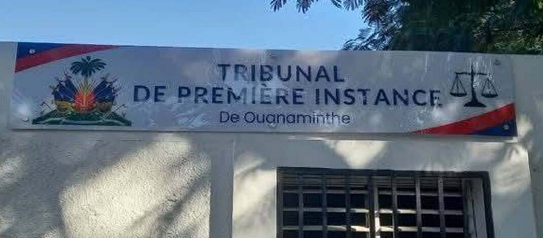 Le Tribunal de Première Instance de Ouanaminthe toujours inopérant, faute de magistrats