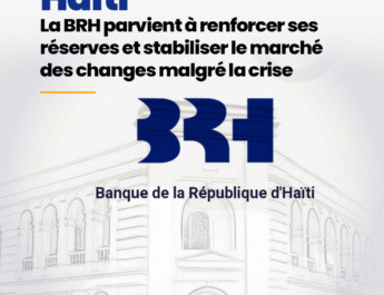 Haïti : La BRH parvient à renforcer ses réserves et stabiliser le marché des changes malgré la crise