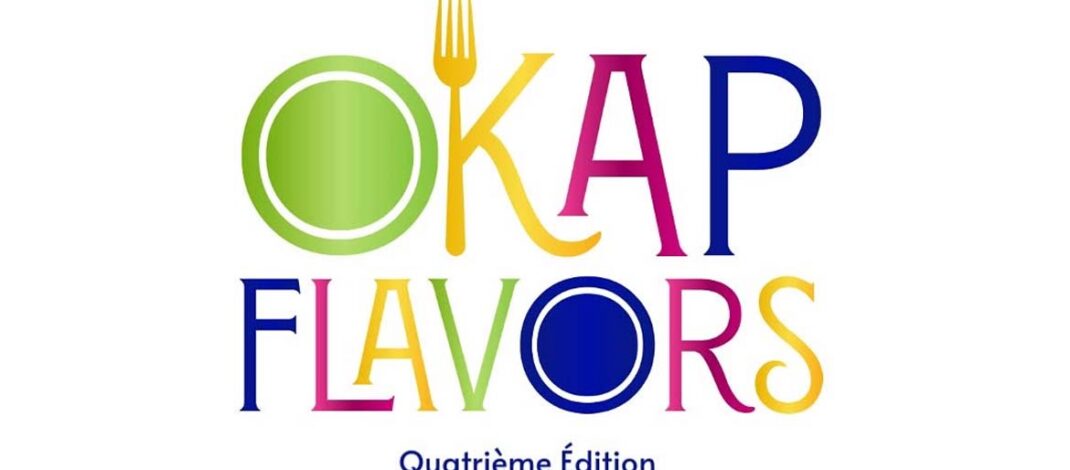 OKAP Flavors 2026 : le Cap-Haïtien se prépare à célébrer l’entrepreneuriat, la culture et le savoir-faire local
